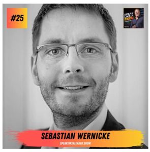 Speak Like a Leader Podcast Sebastian Wenicke - the ultimate TED talk